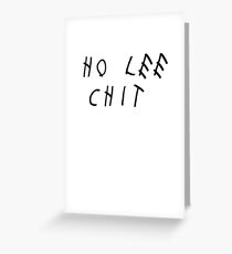 Ho Lee Chit T-Shirt funny saying sarcastic novelty humor tee Greeting Card