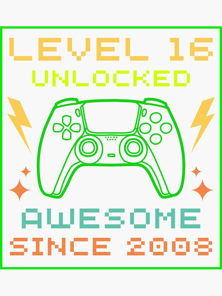 Level 16 Unlocked Awesome Since 2008 16th Birthday Gaming Gamer Birthday  2024 LIMITED Edition Gifts T-Shirt | Sticker
