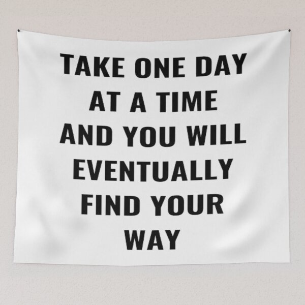 Item preview, Take One Day At A Time And You Will Eventually Find Your Way designed and sold by PLANTONE.