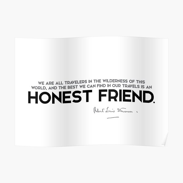 honest friend - robert louis stevenson Poster