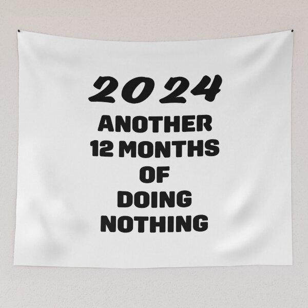 Item preview, 2024 another 12 months of doing nothing designed and sold by nvrprooo.