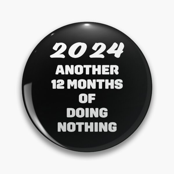 Item preview, 2024 another 12 months of doing nothing designed and sold by nvrprooo.