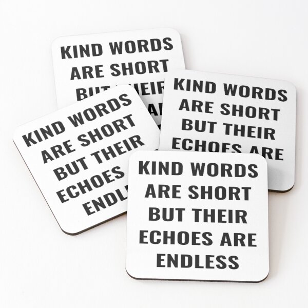 Item preview, Kind Words Are Short But Their Echoes Are Endless  designed and sold by PLANTONE.