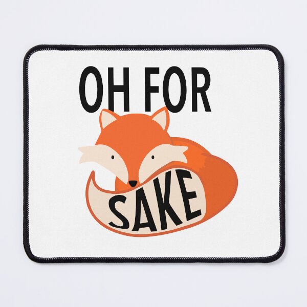 Item preview, Oh For Fox Sake Animal Pun designed and sold by blvckcatmagic.