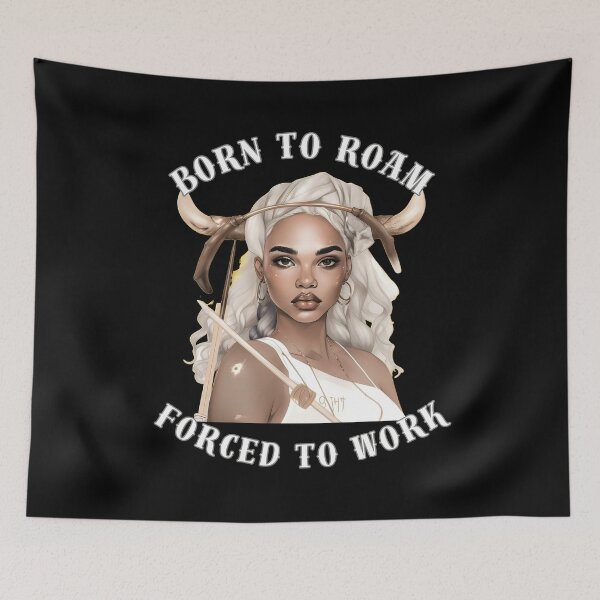 Item preview, Born To Roam, Forced To Work designed and sold by ZodiacWonders.
