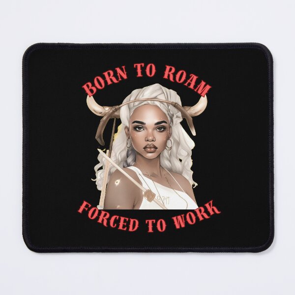 Item preview, Born To Roam, Forced To Work. sagittarius astrology designed and sold by ZodiacWonders.