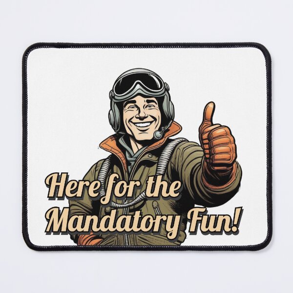 Item preview, Here for the Mandatory Fun! designed and sold by MandatoryFun.