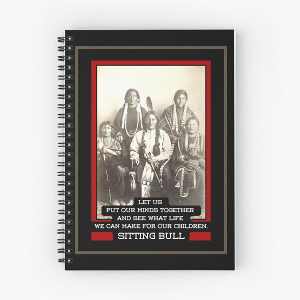 Item preview, LET US PUT OUR MINDS TOGETHER AND SEE WHAT LIFE WE CAN MAKE FOR OUR CHILDREN- SITTING BULL PICTURE & QUOTE designed and sold by PatriotCat.