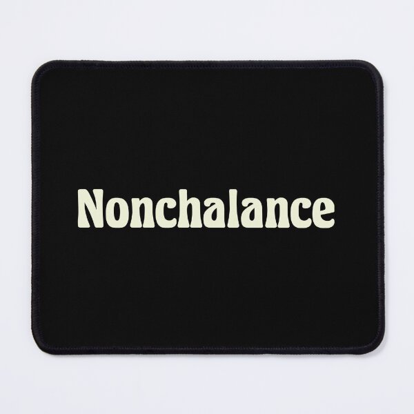 Item preview, Nonchalance text designed and sold by vibeno1.