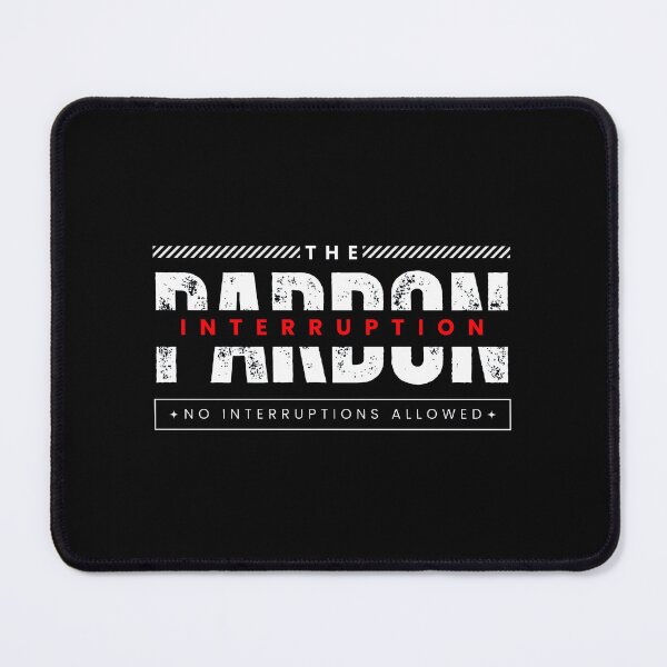 Item preview, Best Pardon the Interruption Classic Trending Design    designed and sold by DeluxeLK.