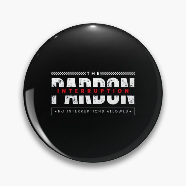 Item preview, Best Pardon the Interruption Classic Trending Design    designed and sold by DeluxeLK.
