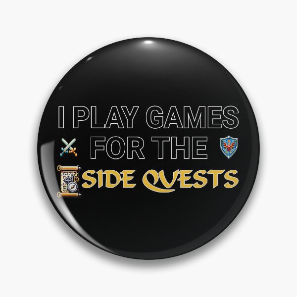 Item preview, I PLAY GAMES FOR THE SIDE QUESTS designed and sold by YokujinDesign.