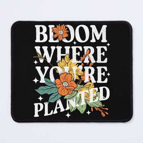Item preview, Bloom Where You Are Planted Floral Motivational Quote designed and sold by OODHA.