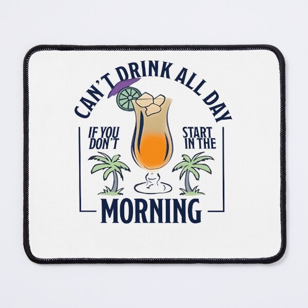 Item preview, Cant Drink All Day designed and sold by LisaBarrios56.