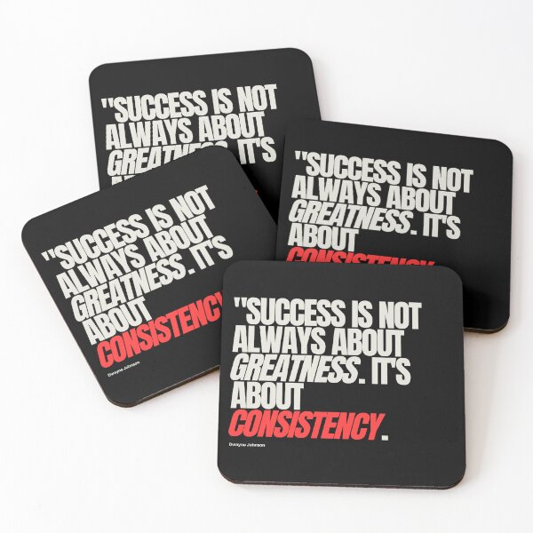 Item preview, "Success is not always about greatness. It's about consistency." - Dwayne Johnson designed and sold by Bananobanini.