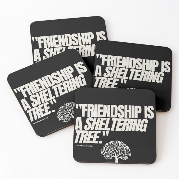 Item preview, "Friendship is a sheltering tree." - Samuel Taylor Coleridge Friendship Quote designed and sold by Bananobanini.
