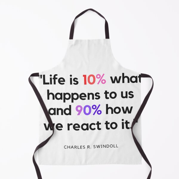 Item preview, "Life is 10% what happens to us and 90% how we react to it." - Charles R. Swindoll Motivational Quote designed and sold by Bananobanini.