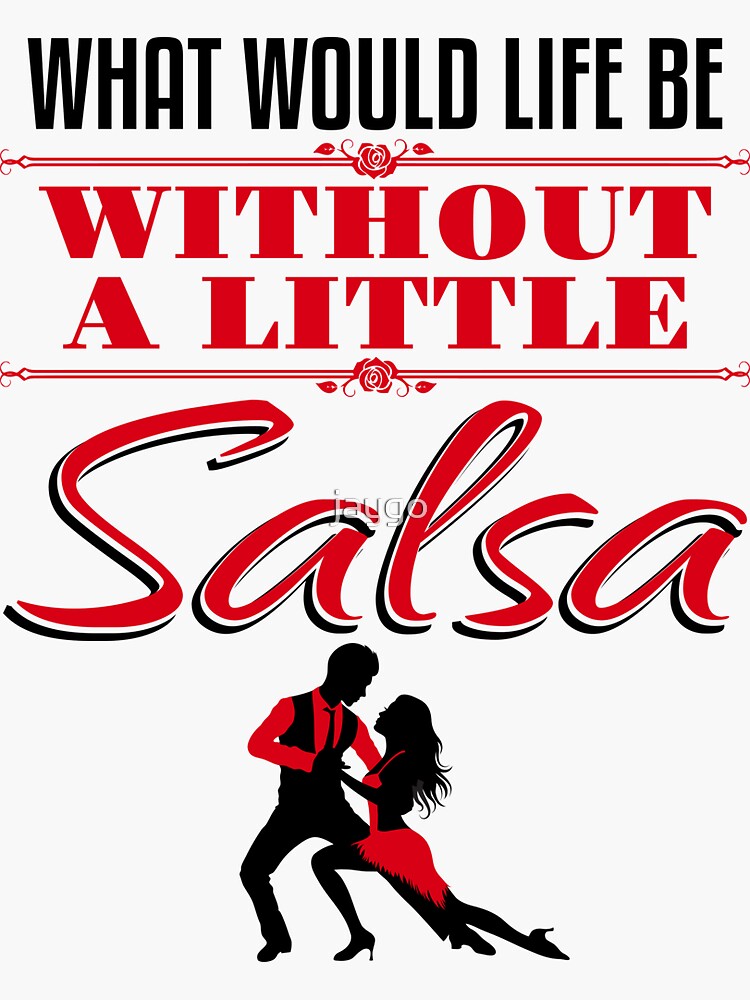 "Salsa Dance Gifts Ballroom Dancing What Would Life Be Without A Little
