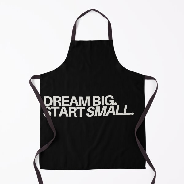 Item preview, "Dream Big, Start Small." Text designed and sold by Bananobanini.