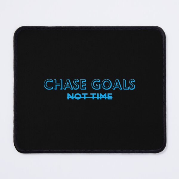 Item preview, "Chase goals, not time" Text designed and sold by Bananobanini.