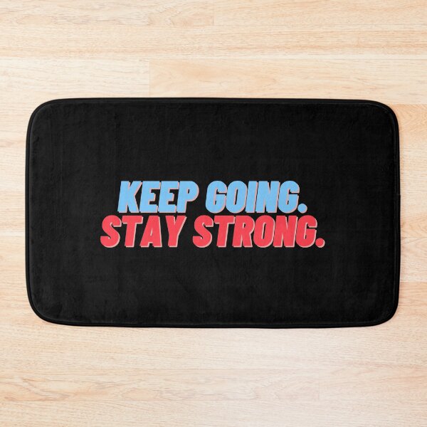 Item preview, "Keep going. Stay strong." Text designed and sold by Bananobanini.