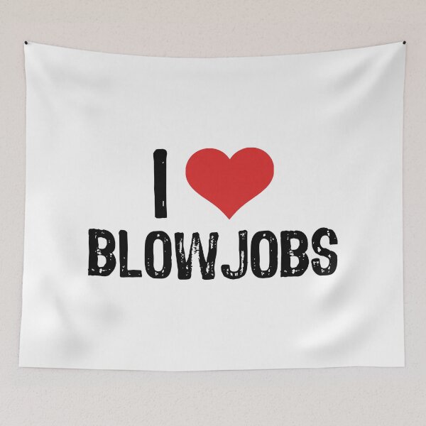 Item preview, I Love Blowjobs designed and sold by The "I Love Everything" Shop.