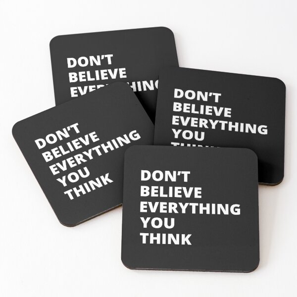 Item preview, Dont Believe Everything You Think designed and sold by PopPizzazz.