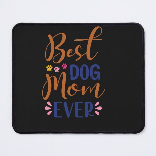 Item preview, Best dog mom ever designed and sold by AnimalsDH305.