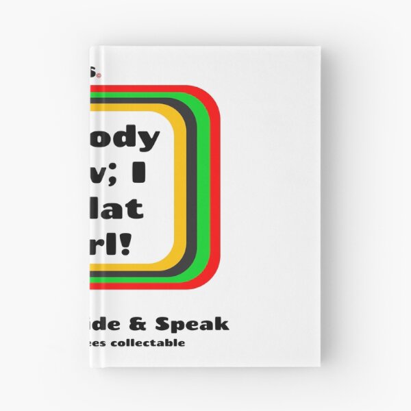 Item preview, Ere’body know; I lud dat Gherl! Ebonictees ebonic phrase. designed and sold by Ebonictees.