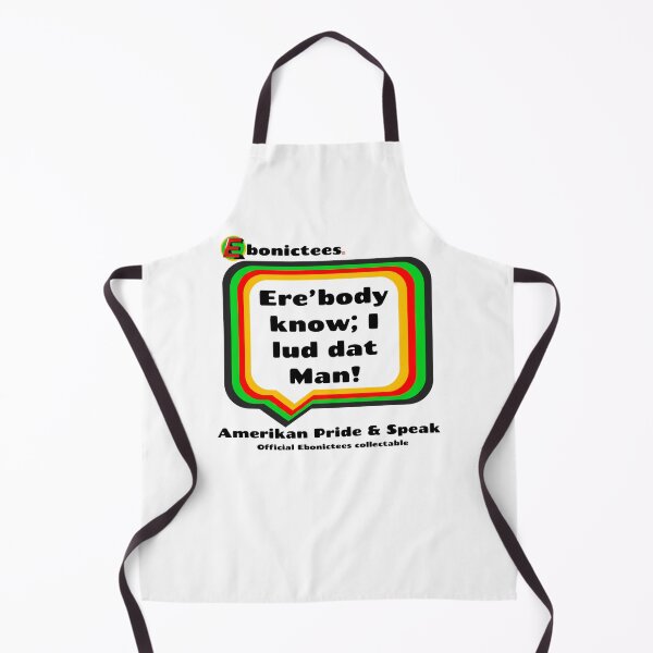 Item preview, Ere’body know; I lud dat Man! Ebonictees ebonic phrase. designed and sold by Ebonictees.