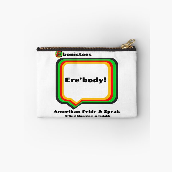 Item preview, Ere’body! Ebonictees ebonic phrase. designed and sold by Ebonictees.