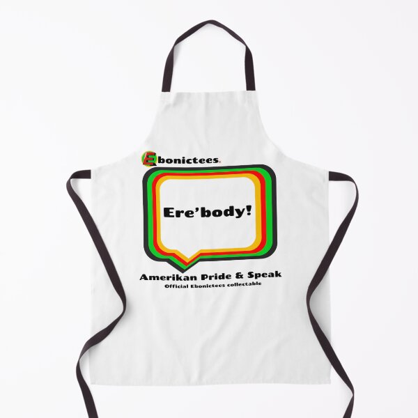 Item preview, Ere’body! Ebonictees ebonic phrase. designed and sold by Ebonictees.