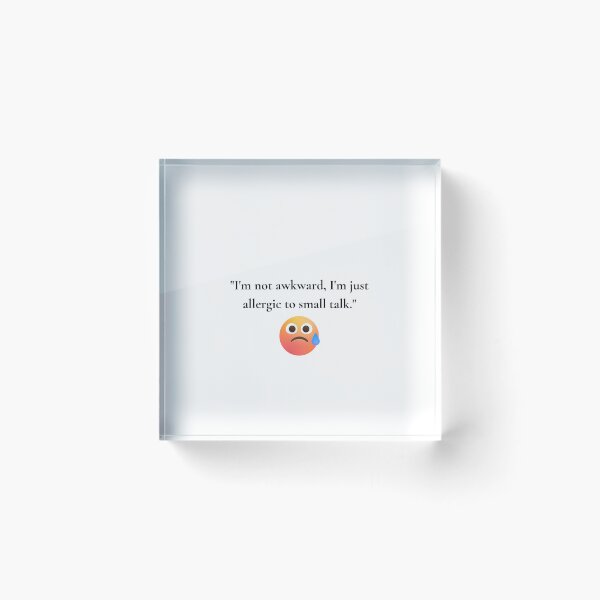 Item preview, "I'm not awkward, I'm just allergic to small talk." Funny Quote designed and sold by Bananobanini.