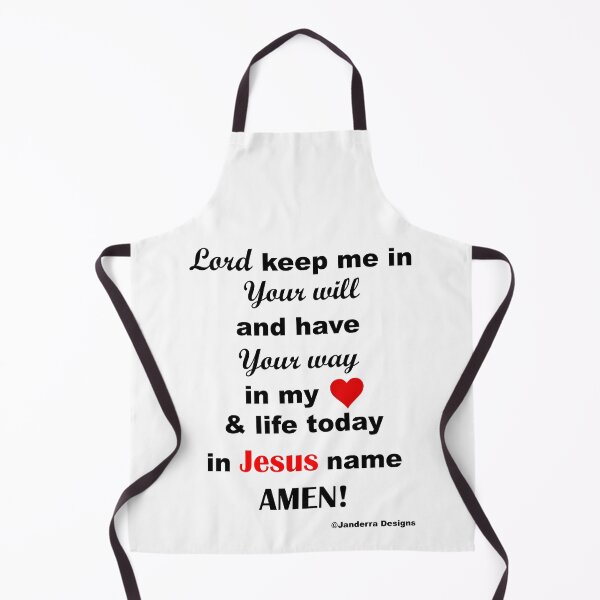 Item preview, Lord keep me in Your will and have Your way in my heart and life today in Jesus name Amen designed and sold by JanderraDesigns.
