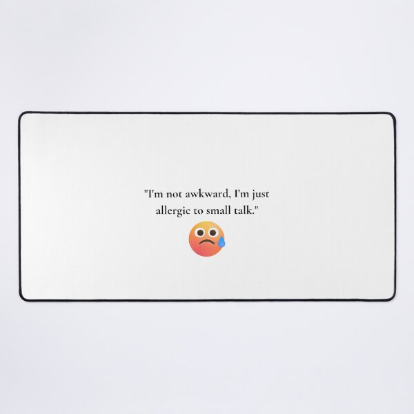 Item preview, "I'm not awkward, I'm just allergic to small talk." Funny Quote designed and sold by Bananobanini.