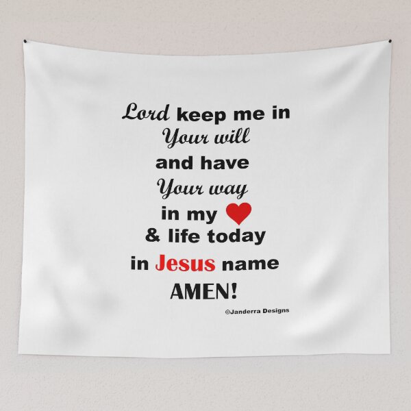Item preview, Lord keep me in Your will and have Your way in my heart and life today in Jesus name Amen designed and sold by JanderraDesigns.
