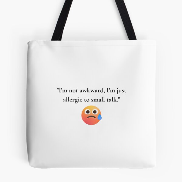 Item preview, "I'm not awkward, I'm just allergic to small talk." Funny Quote designed and sold by Bananobanini.
