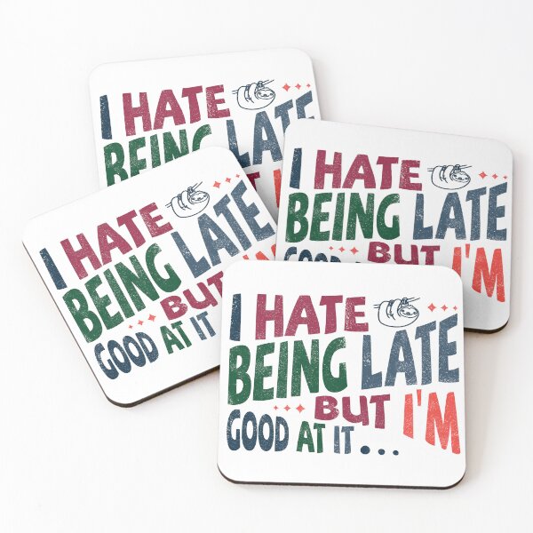 Item preview, I hate being late but I’m good at it designed and sold by Line2Rhyme.