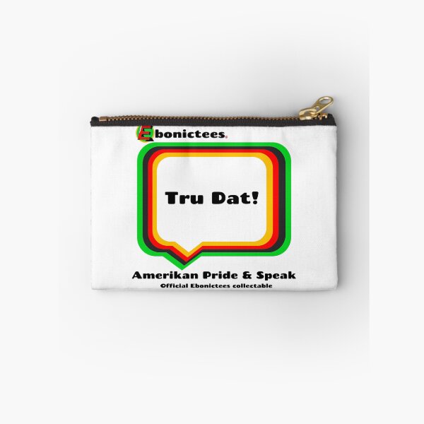 Item preview, Tru Dat! Ebonictees ebonic phrase. designed and sold by Ebonictees.