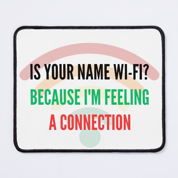 Item preview, Is Your Name Wifi Because I'm Feeling A Connection Perfect T-Shirt designed and sold by Purrz.