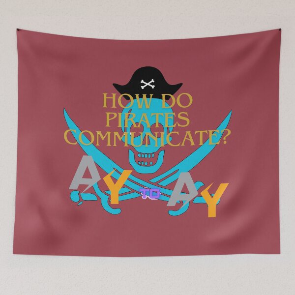 Item preview, How do pirates communicate? designed and sold by FELTOLTVE.