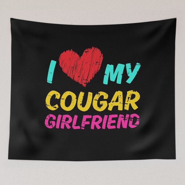 Item preview, I Love My Cougar Girlfriend  designed and sold by StanPera.