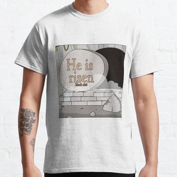 He is risen - Easter Theme Classic T-Shirt