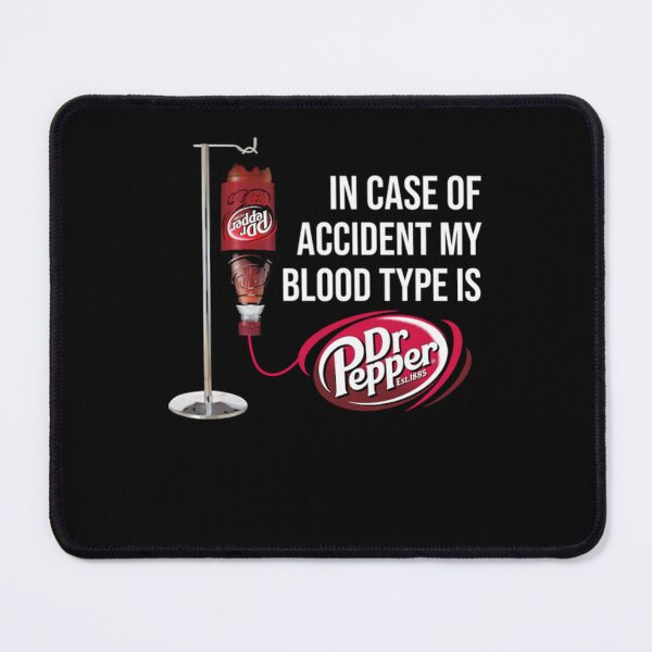 Item preview, in Case of Accident My Blood Type is Dr Pepper designed and sold by LisaBarrios56.