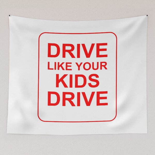 Item preview, Drive Like Your Kids Drive designed and sold by KzooSteban.