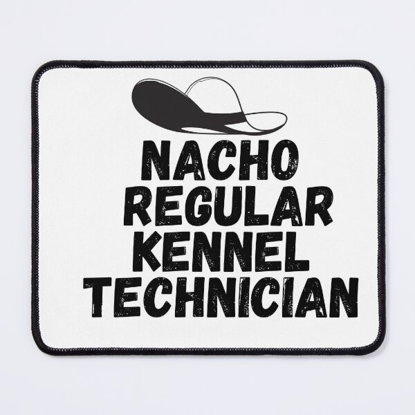 Item preview, Nacho Regular Kennel Technician designed and sold by BYTRINOOO.