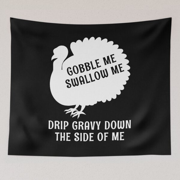 Item preview, Gobble Me Swallow Me Thanksgiving designed and sold by Walter-Jrr.
