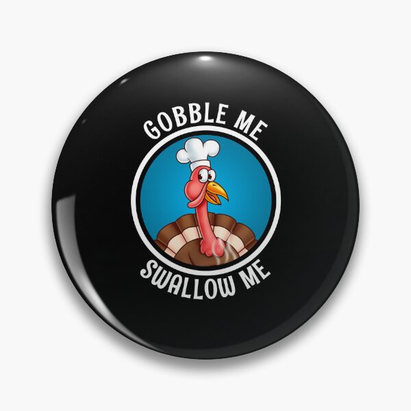 Item preview, Gobble Me Swallow Me Thanksgiving designed and sold by Walter-Jrr.