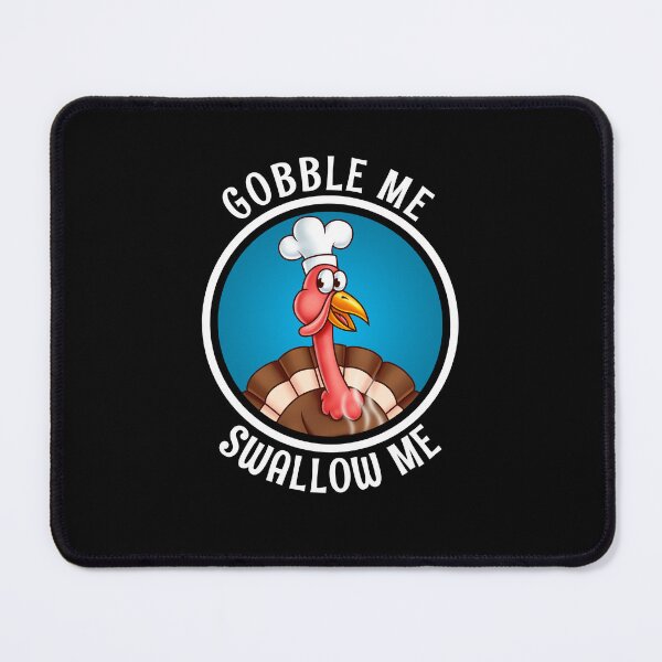 Item preview, Gobble Me Swallow Me Thanksgiving designed and sold by Walter-Jrr.