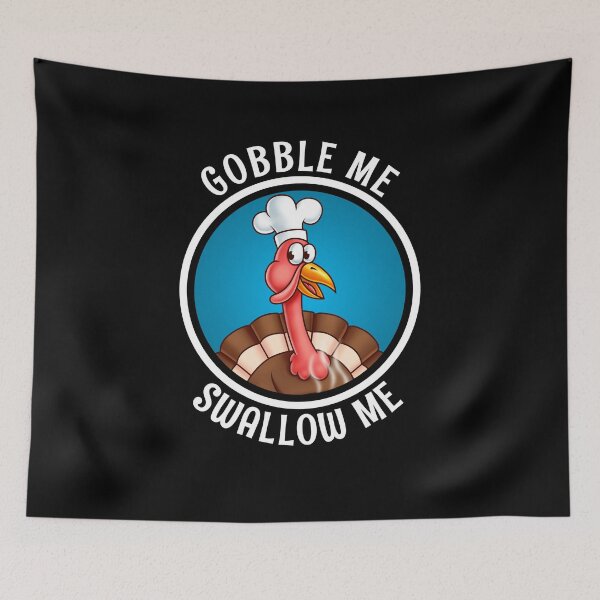 Item preview, Gobble Me Swallow Me Thanksgiving designed and sold by Walter-Jrr.